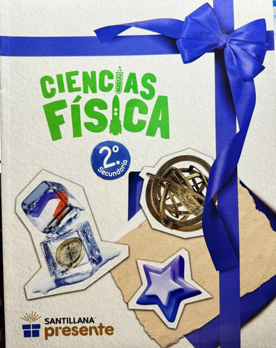Ciencias. Física 2sec Serie Presente, De Fernando Flores C, Leticia Gallegos Y S. Presente Editorial Santillana, Tapa Blanda, Edición 1 En Español, 2024