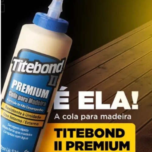 01 Unid Cola Madeira Titebond Premium 2 Forte Wood Glue 516g