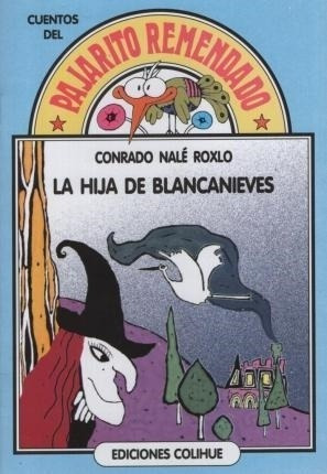 Hija De Blancanieves, La- Celeste - Nale Roxlo, Conrado