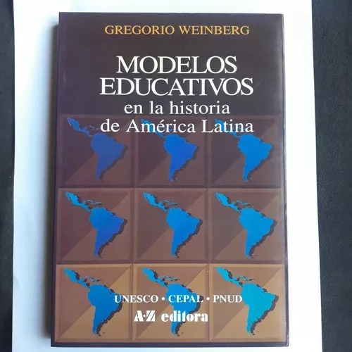 Modelos Educativos En La Historia De America Latina Weinberg