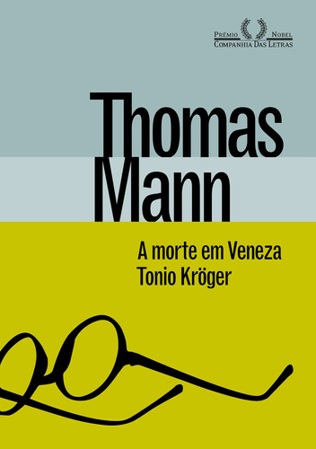 A morte em Veneza & Tonio Kröger, de Mann, Thomas. Editora Schwarcz SA, capa dura em português, 2015
