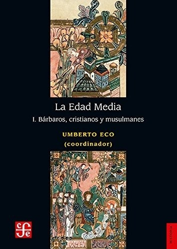 Edad Media 1 Bárbaros, Cristianos Y Musulmanes - Eco, Humber