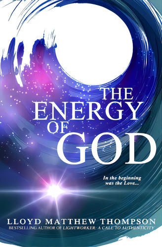 The Energy Of God, De Thompson, Lloyd Matthew. Editorial Lightning Source Inc, Tapa Blanda En Inglés