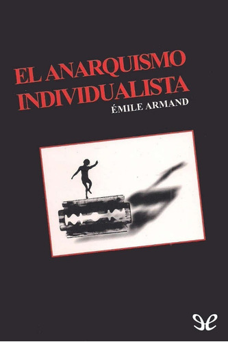 El Anarquismo Individualista Emile - Libertario Leer Descrip