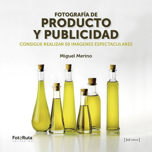 Fotografãâ¡a De Producto Y Publicidad, De Merino,miguel. Editorial Jdej Editores, Tapa Blanda En Español