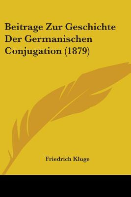 Libro Beitrage Zur Geschichte Der Germanischen Conjugatio...