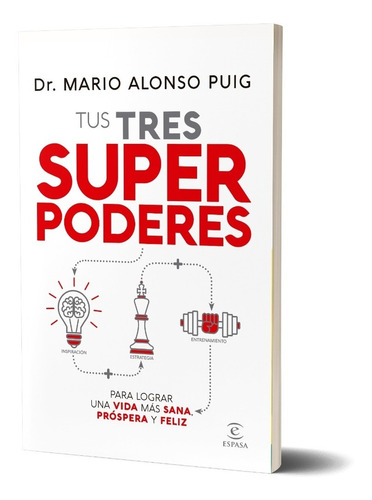 Tus Tres Superpoderes Para Lograr Una Vida Más Sana A. Puig