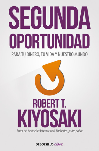 Segunda Oportunidad - Kiyosaki, Robert T,