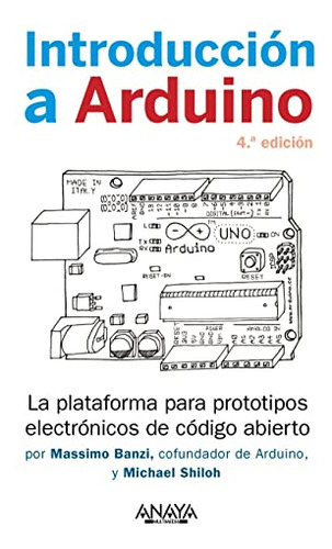 Introduccion A Arduino 4 ª Edicion -titulos Especiales-