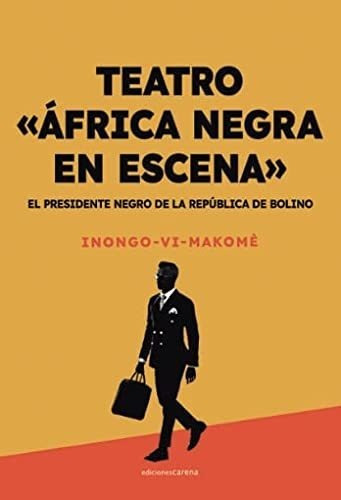 El Presidente Negro De La Republica De Bolino - Vi-makome In