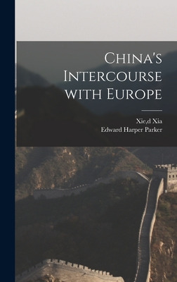 Libro China's Intercourse With Europe - Xia, Xie D1799-1875