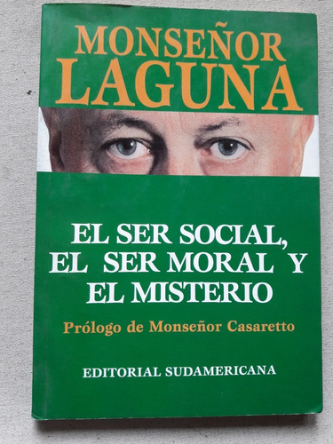 Monseñor Laguna El Ser Social El Ser Moral Y El Ministerio  