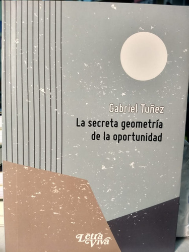 La Secreta Geometria De La Oportunidad | Gabriel Tuñez  -lv