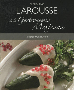 Libro El Pequeño Larousse De La Gastronomía Mexicana