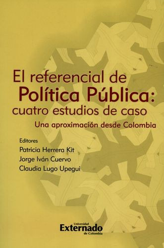 Livro -  Referencial De Política Pública: Cuatro Estudios De Caso. Una Aproximación Desde Colombia, El