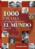 1000 Fechas Que Hicieron Historia En El Mundo Siglo Xx