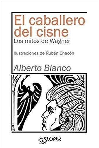 El Caballero Del Cisne: Los Mitos De Wagner (la Noche Polar)