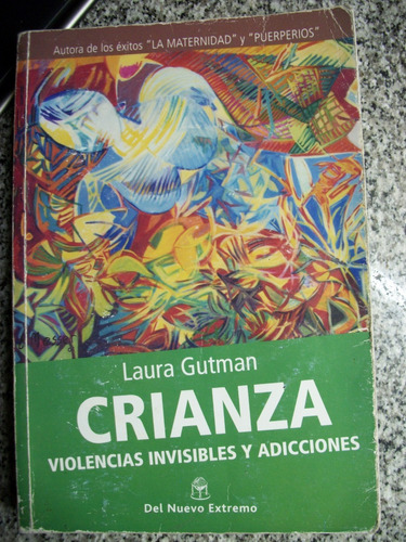 Crianza Violencias Invisibles Y Adicciones Laura Gutman   C9