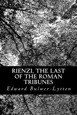 Libro Rienzi, The Last Of The Roman Tribunes - Bulwer-lyt...