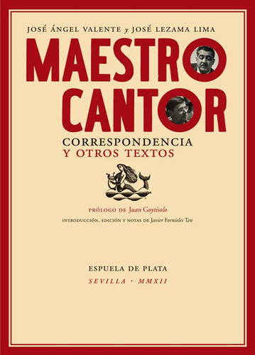 Maestro Cantor. Correspondencia Y Otros Textos, De Lezama Lima, Jose. Editorial Ediciones Espuela De Plata, Tapa Blanda En Español