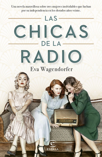 Chicas De La Radio, Las, De Eva Wagendorfer. Editorial Espasa, Tapa Blanda, Edición 1 En Español