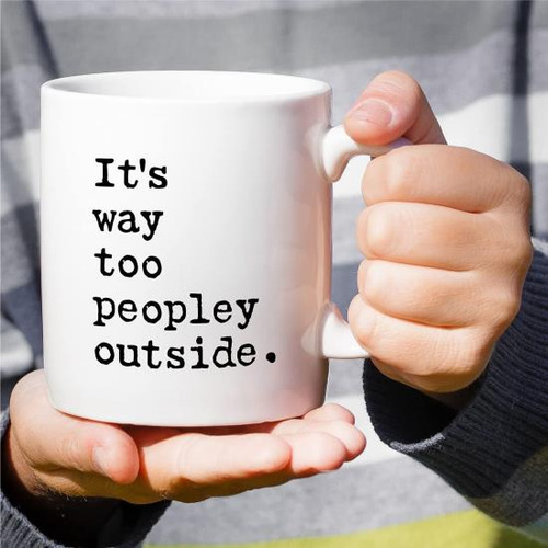 Retreez Taza Divertida ' Its Way Too Peopley Outside Introve