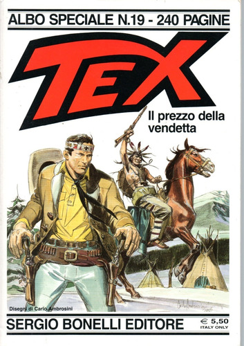 Tex Albo Speciale N° 19 - Ii Prezzo Della Vendetta - 240 Páginas Em Italiano - Sergio Bonelli Editore - Formato 21 X 29,5 - Capa Mole - 2005 - Bonellihq Cx372 G21
