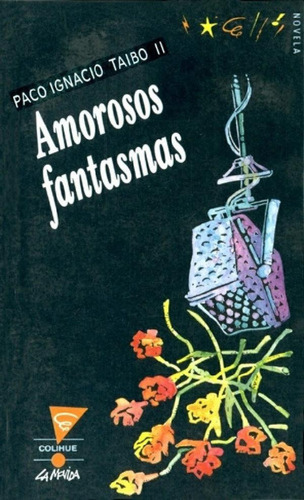 Libro - Amorosos Fantasmas - Paco Ignacio Taibo Ii