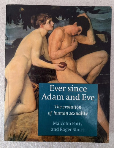Ever Since Adam And Eve - The Evolution Of Human Sexuality