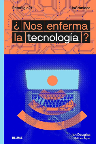 Nos Enferma La Tecnologia? - Ian Douglas / Matthew Taylor