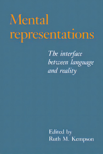 Mental Representations : The Interface Between Language And Reality, De Ruth M. Kempson. Editorial Cambridge University Press, Tapa Blanda En Inglés