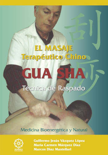 Gua Sha El Masaje Tereutico Chino - Guillermo Jesús Vázqu...