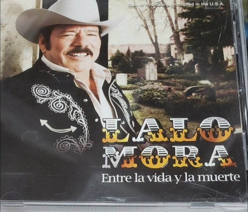 Lalo Mora Entre La Vida Y La Muerte Cd