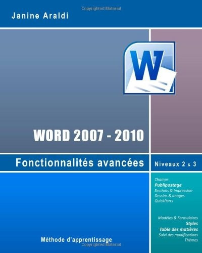 Word 2007  2010 Niveaux Maitrise Et Avance (french Edition)