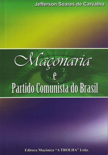 Maçonaria E Partido Comunista Do Brasil, De Carvalho, Jefferson Soares De. Editora Maconica Trolha Em Português