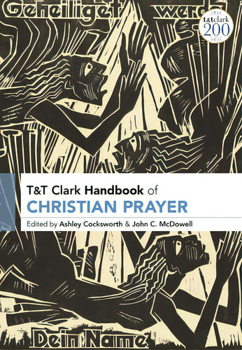 T&t Clark Handbook Of Christian Prayer, De Cocksworth, Ashley., Vol. 1. Editorial T & T Clark Us, Tapa Blanda En Inglés