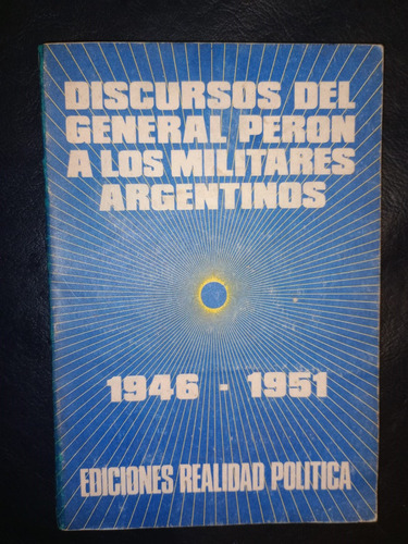 Discursos Del General Perón A Los Militares Argentinos 
