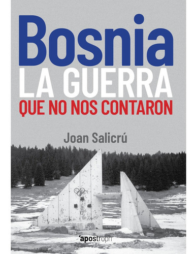 Bosnia, La Guerra Que No Nos Explicaron - Salicru, Joan