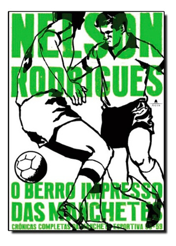 Berro Impresso Das Manchetes, O, De Nelson Rodrigues. Editora Nova Fronteira Em Português