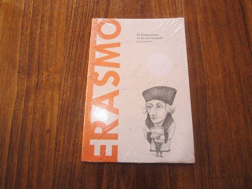 Erasmo, El Humanismo En La Encrucijada - Jorge Ledo Bril