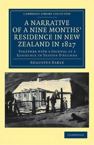 Cambridge Library Collection - History Of Oceania: A Narrative Of A Nine Months' Residence In New..., De Augustus Earle. Editorial Cambridge University Press, Tapa Blanda En Inglés