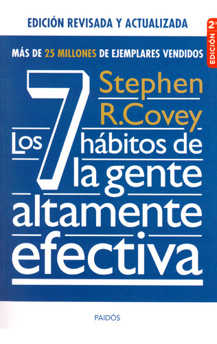 Los 7 Hábitos De La Gente Altamente Efectiva. Stephen R. Covey. Editorial Paidós En Español. Tapa Blanda