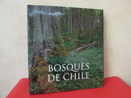 Imponente Libro Los Bosques De Chile Año 2012 Obra Escasa 