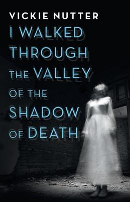 Libro I Walked Through The Valley Of The Shadow Of Death ...