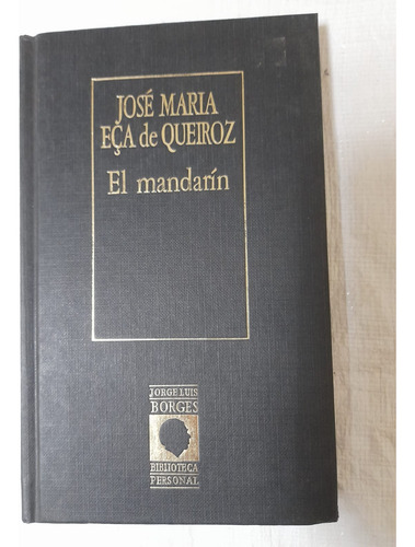 El Mandarín - Eca De Queiroz José María. Bibl. Borges (Usado)