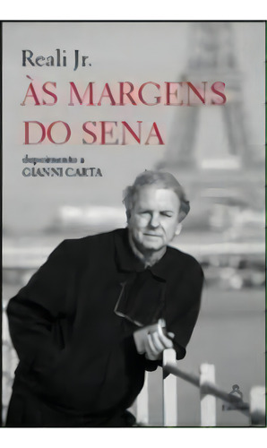 As Margens Do Sena, De Carta, Gianni / Reali Junior. Editora Ediouro, Capa Mole, Edição 1ª Edição Em Português, 2007
