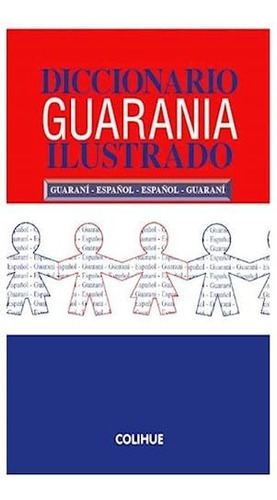 Diccionario Guarania Ilustrado Nueva Edici N  - De Guarania 