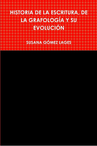 Libro: Historia De La Escritura, De La Grafología Y Su Evolu