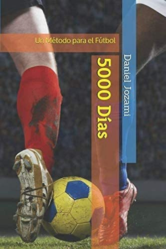 Libro: 5000 Días: Un Método Para El Fútbol