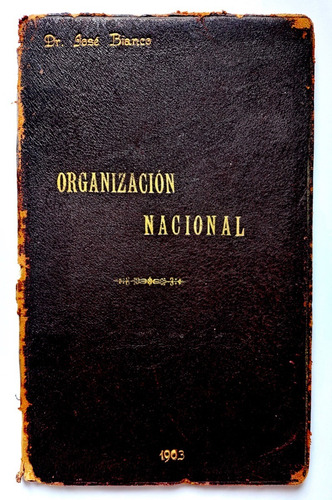 Organización Nacional Acuerdo San Nicolas 1903 Jose Bianco